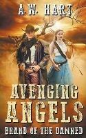 Avenging Angels: Brand of the Damned - A W Hart - cover