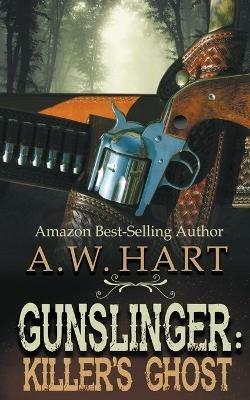 Gunslinger: Killer's Ghost - A W Hart - cover