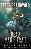 Dead Man's Trail: A Western Fiction Classic - Peter Brandvold - cover