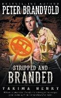 Stripped and Branded: A Western Fiction Classic - Peter Brandvold - cover