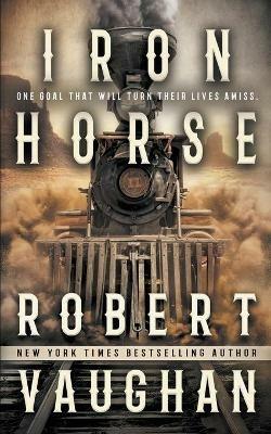 Iron Horse - Robert Vaughan - cover