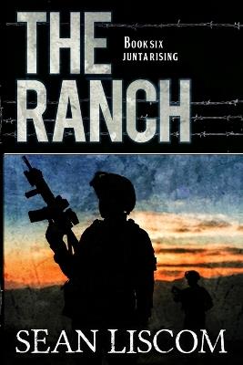 The Ranch: Junta Rising - Sean Liscom - cover