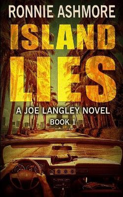 Island Lies: A Joe Langley Novel - Ronnie Ashmore - cover