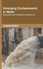 Emerging Contaminants in Water: Detection and Treatment (Volume 2)