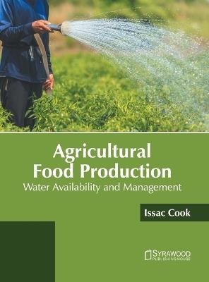 Agricultural Food Production: Water Availability and Management - cover