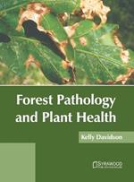 Forest Pathology and Plant Health