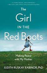 The Girl in the RedBoots: Making Peace with My Mother