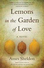 Lemons In The Garden of Love: A Novel