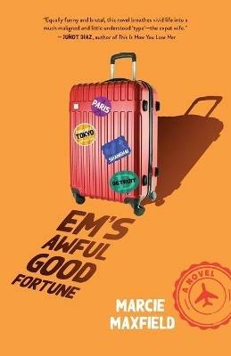 Em's Awful Good Fortune: A Novel - Marcie Maxfield - cover