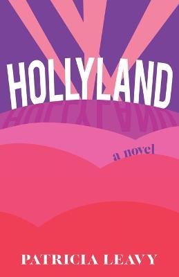 Hollyweird: A Novel - Patricia Leavy - cover