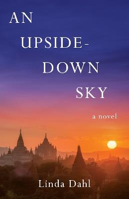 An Upside-Down Sky: A Novel - Linda Dahl - cover