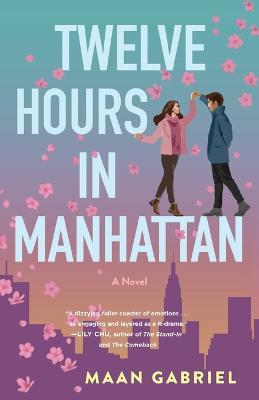 Twelve Hours in Manhattan: A Novel - Maan Gabriel - cover