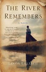 The River Remembers: A Novel