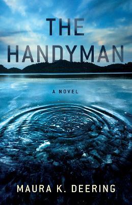 The Handyman: A Novel - Maura K. Deering - cover