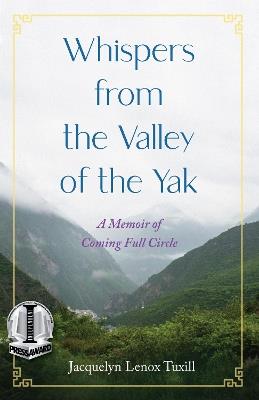 Whispers from the Valley of the Yak: A Memoir of Coming Full Circle - Jacquelyn Lenox Tuxill - cover
