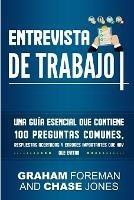 Entrevista de Trabajo: Una Guia Esencial que Contiene 100 Preguntas Comunes, Respuestas Acertadas y Errores Importantes que hay que Evitar - Graham Foreman,Chase Jones - cover