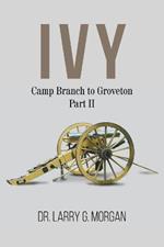 IVY Camp Branch to Groveton: Part 2