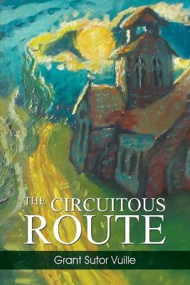 The Circuitous Route - Grant Sutor Vuille - cover