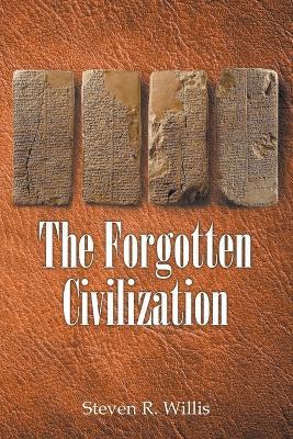 The Forgotten Civilization - Steven R Willis - cover