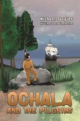 Ochala and The Pilgrims - Michael Tougias - cover