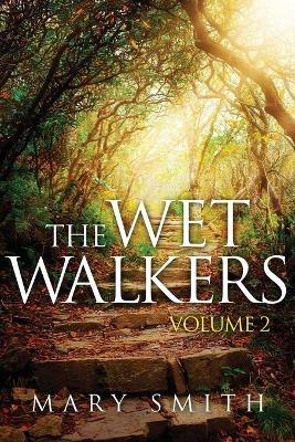 The Wet Walkers: Volume II - Mary Smith - cover