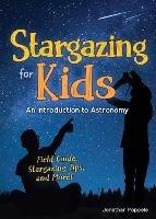 Stargazing for Kids: An Introduction to Astronomy - Jonathan Poppele - cover