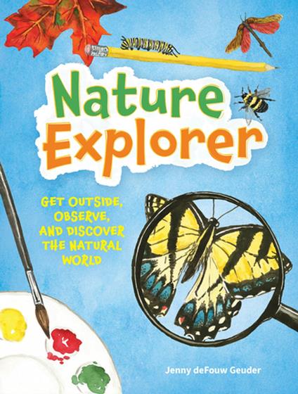 Nature Explorer - Jenny deFouw Geuder - ebook