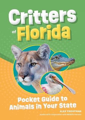 Critters of Florida: Pocket Guide to Animals in Your State - Alex Troutman - cover