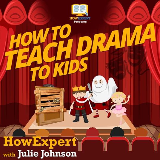 How To Teach Drama To Kids