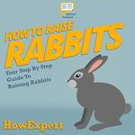 How To Raise Rabbits