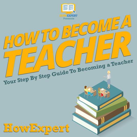 How To Become A Teacher