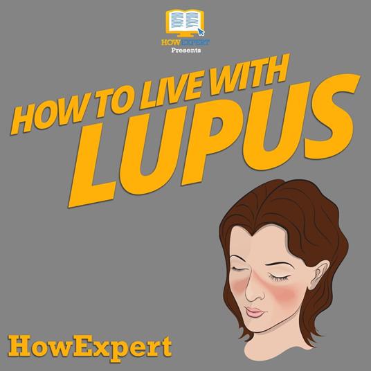 How To Live With Lupus