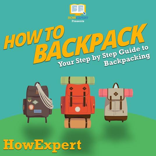 How To Backpack