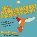 Mini Hummingbird Gardening Guide