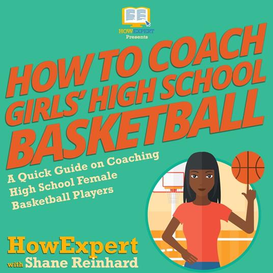 How To Coach Girls’ High School Basketball