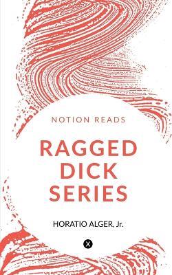Ragged Dick Series - Horatio Alger - cover