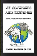 Of Ostriches and Lemmings: The Silliness of Climate Change Hysteria