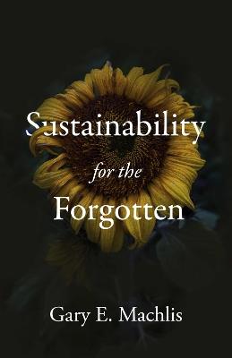 Sustainability for the Forgotten - Gary E. Machlis - cover