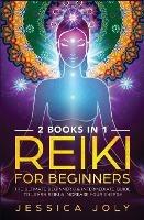 Reiki for Beginners: 2 books in 1 - The Ultimate Beginner's & Intermediate Guide to Learn Reiki & Increase your Energy - Jessica Joly - cover