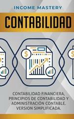 Contabilidad: Contabilidad financiera, principios de contabilidad y administracion contable. Version simplificada