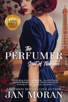 The Perfumer: Scent of Triumph - Jan Moran - cover