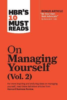 HBR's 10 Must Reads on Managing Yourself, Vol. 2 (with bonus article "Be Your Own Best Advocate" by Deborah M. Kolb) - Harvard Business Review,Deborah M. Kolb,Rob Cross - cover