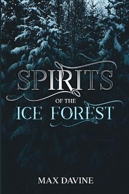 Spirits of the Ice Forest - Max Davine - cover
