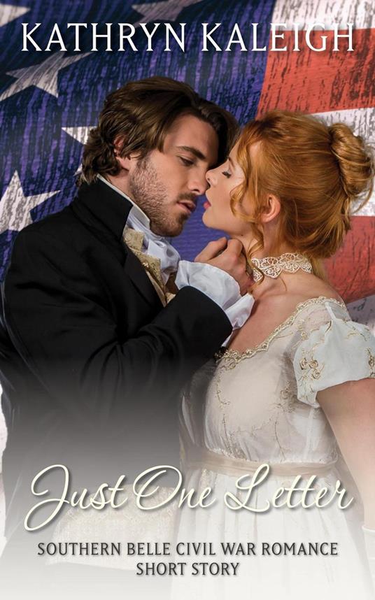 Just One Letter: Southern Belle Civil War Short Story