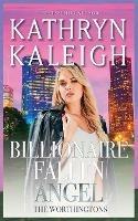 Billionaire Fallen Angel - Kathryn Kaleigh - cover