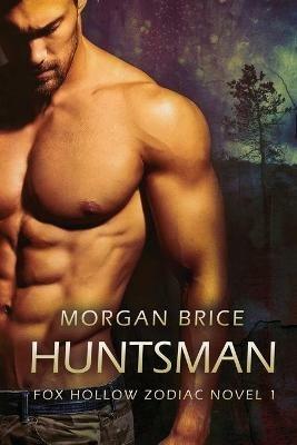 Huntsman: A Fox Hollow Zodiac Novel - Morgan Brice - cover