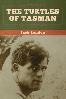 The Turtles of Tasman - Jack London - cover