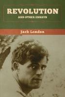 Revolution and Other Essays - Jack London - cover