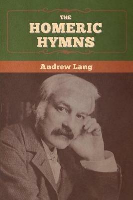 The Homeric Hymns - Andrew Lang - cover