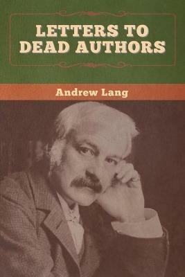 Letters to Dead Authors - Andrew Lang - cover